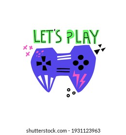 Lets play. Doodle hand drawn joystick and lettering, bright modern cartoon video game concept, gamepad for console or pc, t-shirt print or poster, gamer geek vector isolated illustration