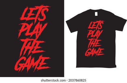 Lets play the game typography t-shirt  design Vector print