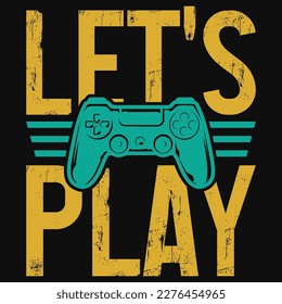 Let's play gaming tshirt design vector design 