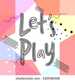 Lets Play, greeting poster design template, holiday gift card, soft colors, vector illustration
