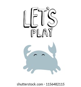 Let's play Nursery kids poster in Scandinavian style sea animal crab in blue black color. Baby print. Cartoon background. Ideal for interior kids room.