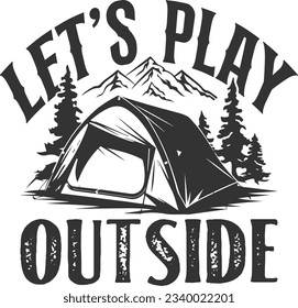 Let's Play Outside - Camping Design