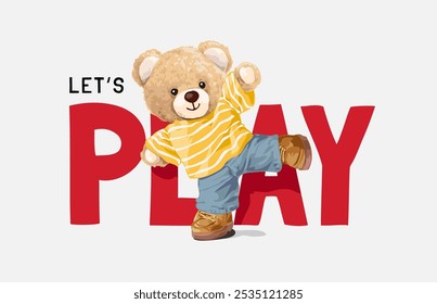 let's play slogan with bear doll in stripes tee vector illustration