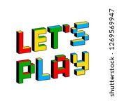 Let's Play text in style of old 8-bit video games. Vibrant colorful 3D Pixel Letters. Creative digital vector poster, flyer template. Retro arcade, platformer, computer program screen Gaming concept.