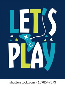 Let's play typography design vector illustration ready for print on tee, poster and other uses.