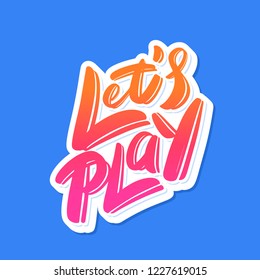 Let's play. Vector lettering.