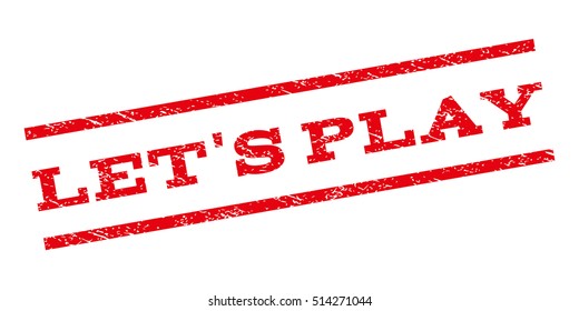 Let'S Play watermark stamp. Text caption between parallel lines with grunge design style. Rubber seal stamp with unclean texture. Vector red color ink imprint on a white background.