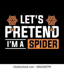 Let's Pretend I'm A Spider - Spider