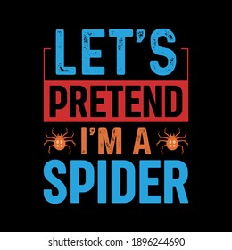 Let's Pretend I'm A Spider - Spider 