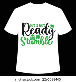 Let's Ready to Stumble St Patrick's Day Shirt Print Template, Lucky Charms, Irish, everyone has a little luck Typography Design