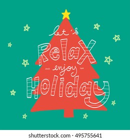 Let's relax and enjoy holiday word on orange christmas tree illustration