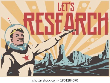 Let's Research! Retro Space Propaganda Poster Style Illustration, Astronaut And Alien Planet