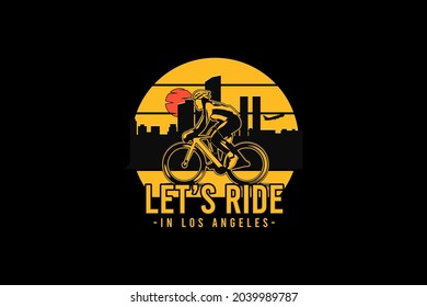 Let's ride in loos angel es, silhouette retro vintage style