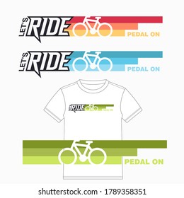 let's ride with pedal on e typography t-shirt design
