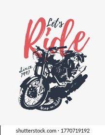 let's ride slogan with b/w motorcycle illustration 