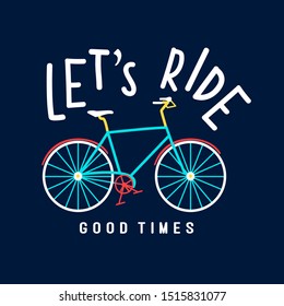 Let's ride slogan and ride vector illustration.