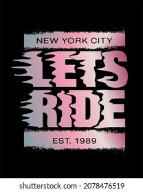 lets ride typography graphic vector for t shirt