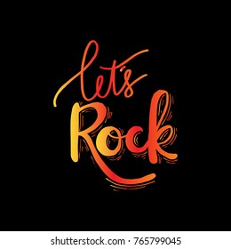 Lets rock hand written  lettering.