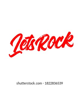 Lets rock. handwritten modern calligraphy. typography design. Hand written type. Simple vector sign. Vector illustration.