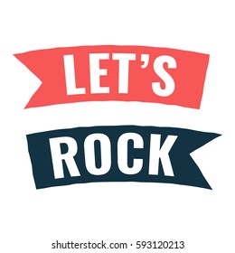 Let's rock, motivation quote. Flat vector ribbon icon, symbol, design illustration on white background
