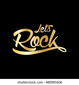 Let's Rock Unique Hand Writing Illustration. Modern lettering and calligraphy. Vector typographic quote for rock festival or concert design.