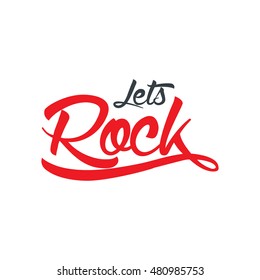 Let's Rock Unique Hand Writing Illustration. Modern lettering and calligraphy. Vector typographic quote for rock festival or concert design.