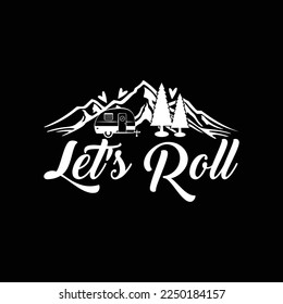 Lets Roll Camping svg t shirt 