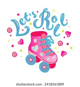 Let"s Roll with it and pink glamour roller skate with diamonds. Vector illustration.