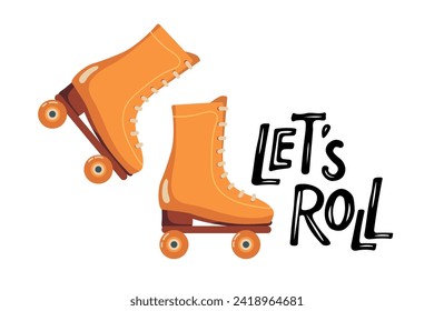 Lets Roll skating. Classical Roller skates with Lets Roll text. Skating Shoe Hand Drawn flat Vector sketch icon isolated on white background. Active, Healthy lifestyle. Leisure activity 90s accessory