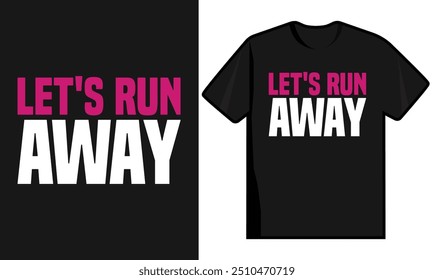 Let's run Away. Lettering Inspiration Quote.