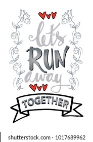 Let's run away together motivational quote