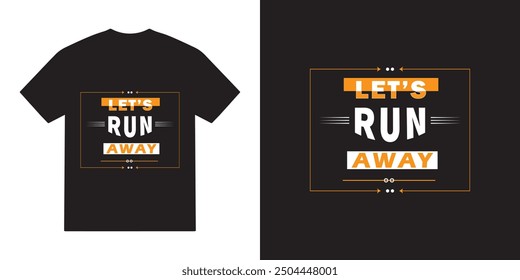 Lets run away tshirt design, run vector, run typography tshirt design, cricut, run quotes tshirt