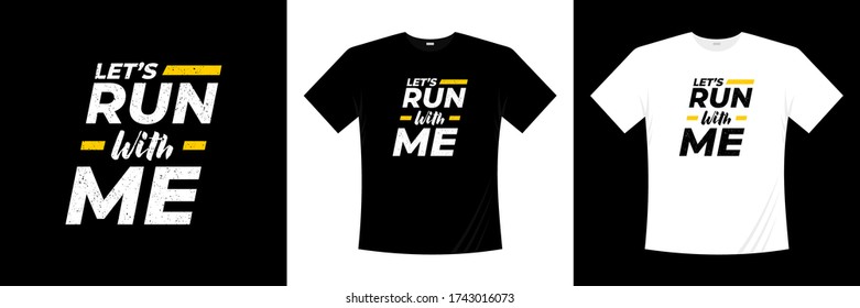 let's run with me typography t-shirt design