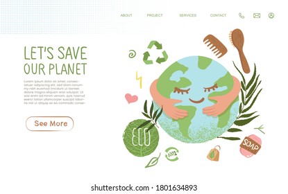 Let's save our planet. The planet in an embrace, hands embracing the planet Earth. Website. Ecology, Conscious Consumption. Recyclable and reusable. Zero Waste, eco-friendly. Flat vector illustration