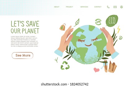 Let's save our planet. The planet in an embrace, hands embracing the planet Earth. Landing page. Website. Ecology, Conscious Consumption. Recyclable and reusable. Zero Waste, eco-friendly. Flat vector