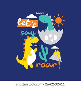 let's say roar! hand drawn illustration vector 