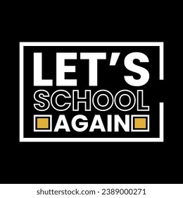 Let's School Again Typography t shirt design.