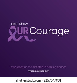 Mostremos nuestra valentía Tipografía de Cinta. La sensibilización es el primer paso para vencer al cáncer: Día Mundial del Cáncer