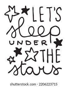 Let's Sleep Under The Stars Hand Lettering Quote