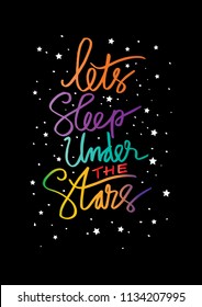 Let's sleep under the stars. Motivational quote.