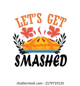 Let's smashed t shirt design vector