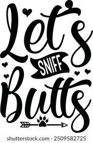 Let's sniff butts, Dog  valentine design