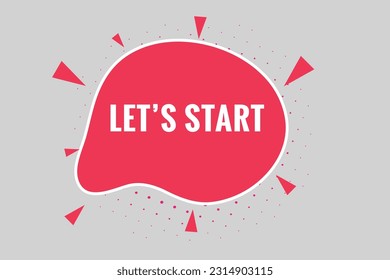 Lets Start Button. Speech Bubble, Banner Label Lets Start