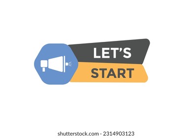 Lets Start Button. Speech Bubble, Banner Label Lets Start