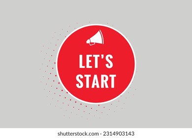 Lets Start Button. Speech Bubble, Banner Label Lets Start