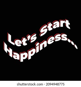 Let's start happiness vector greeting text design