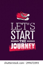 Let`s Start The Journey. Creative Adventure Motivation Poster Concept With Handmade Brush Ankle Sneakers Vector Illustration On Grunge Background.