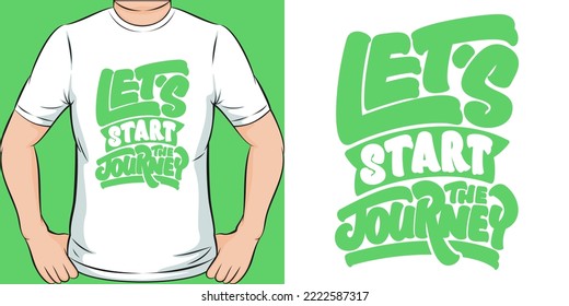 Let's Start the Journey Motivation Typography Quote T-Shirt Design.