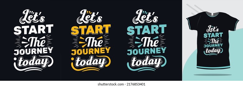 Let's start the journey today motivational and Inspirational typography t-shirt design Free Vector