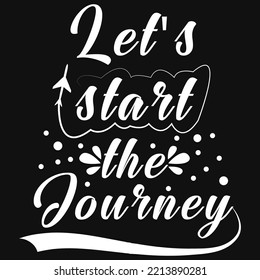 Let's start the journey tshirt design